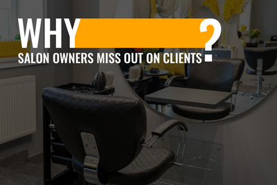 Why Hair Salon Owners Miss Out On Clients