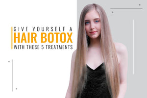 Give Yourself A Hair Botox With These 5 Treatments