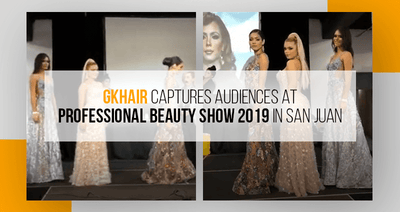 GKhair Captures Audiences at Professional Beauty Show 2019 in San Juan