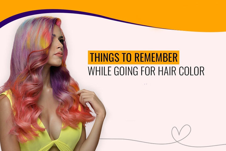 THINGS TO REMEMBER WHILE GOING FOR A HAIR COLOR