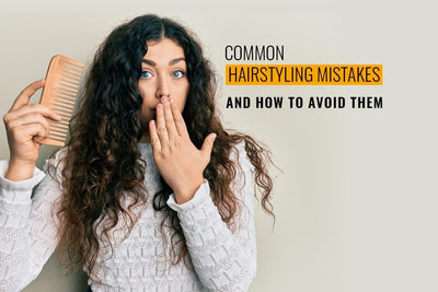 Common Hairstyling Mistakes and How to Avoid Them