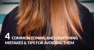 4 COMMON TONING & LIGHTENING MISTAKES AND TIPS FOR AVOIDING THEM