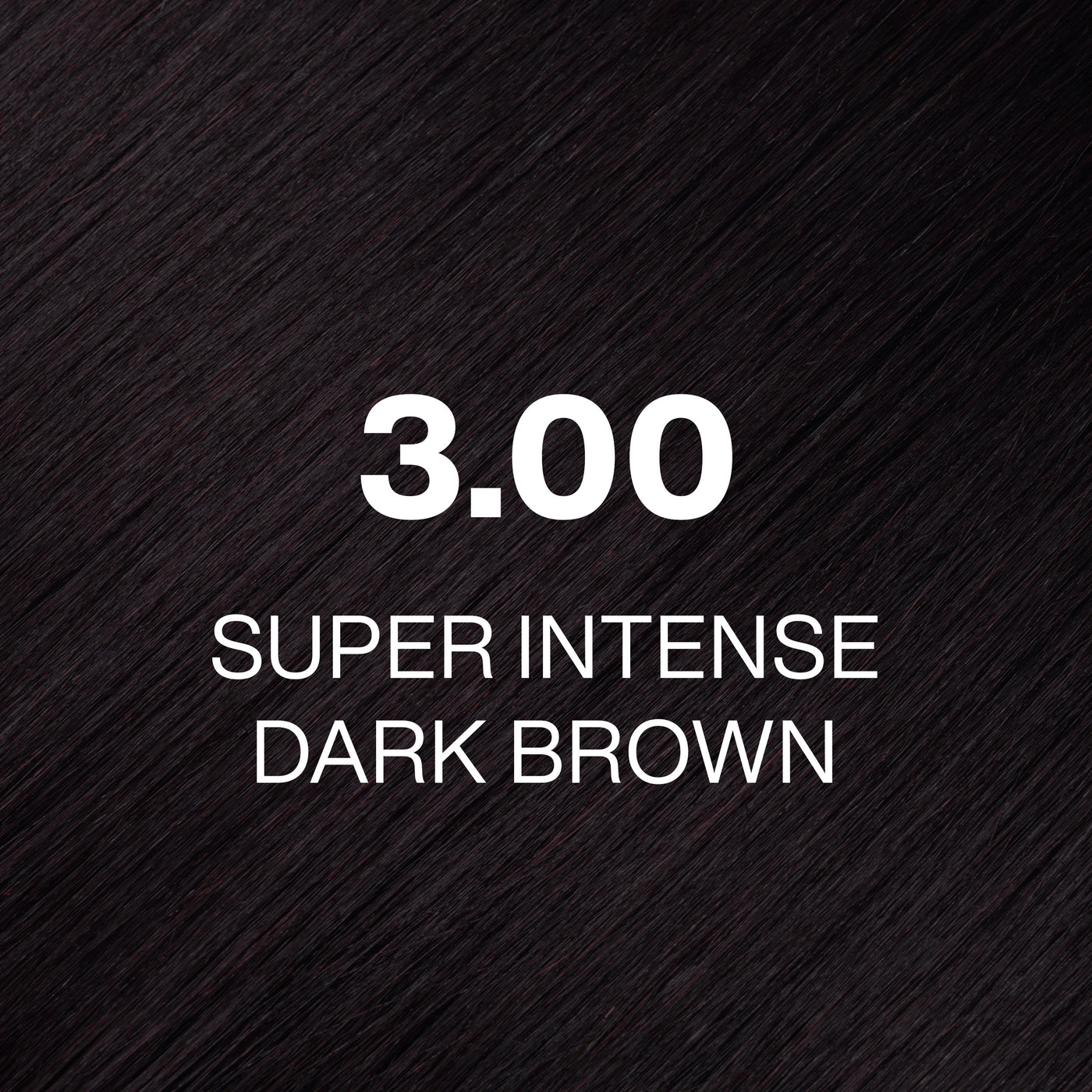 Text indicating '3.00 Super Intense Dark Brown' on a dark brown background