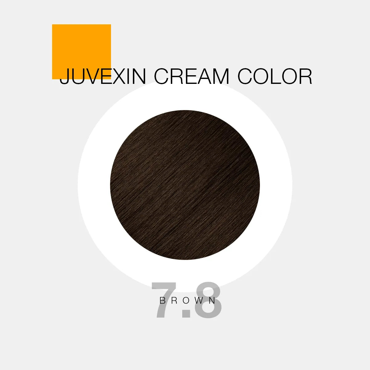 Juvexin Cream Color | 7.8 Brown