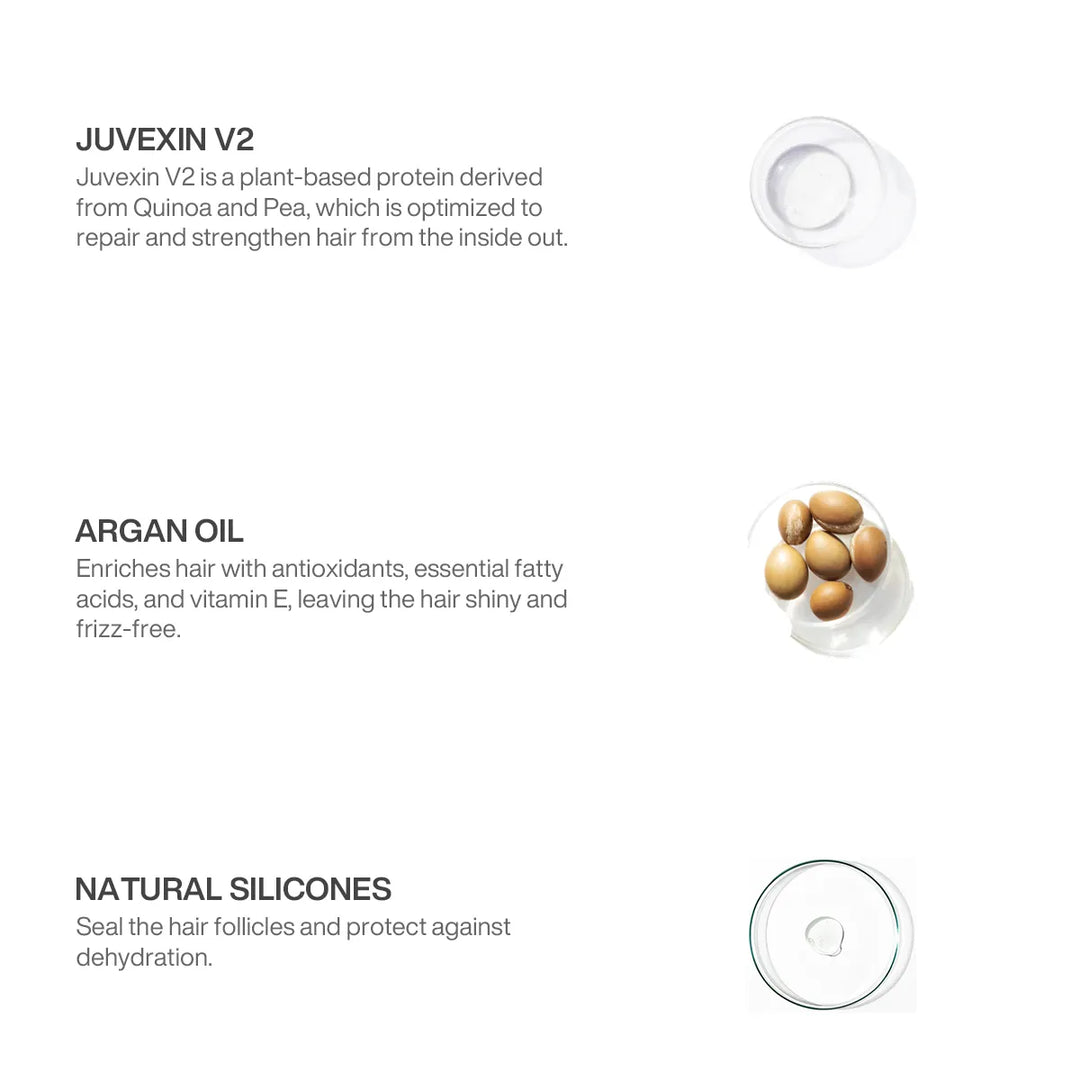 Ingredient panel: Juvexin V2 quinoa and pea protein, Argan Oil antioxidants and shine, natural silicones that seal and protect