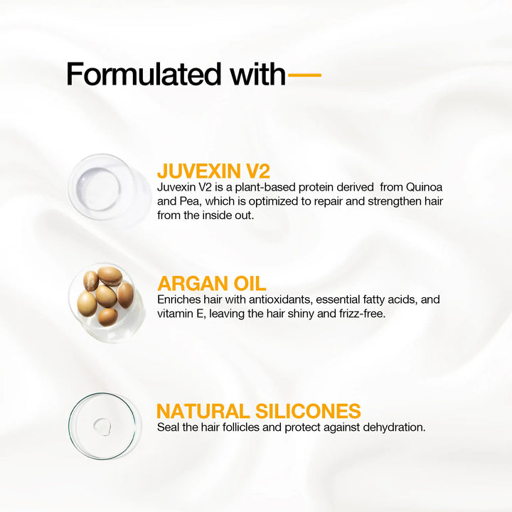 Formulated with: Juvexin V2 plant protein from quinoa and pea, Argan Oil with vitamin E, and Natural Silicones to seal hair