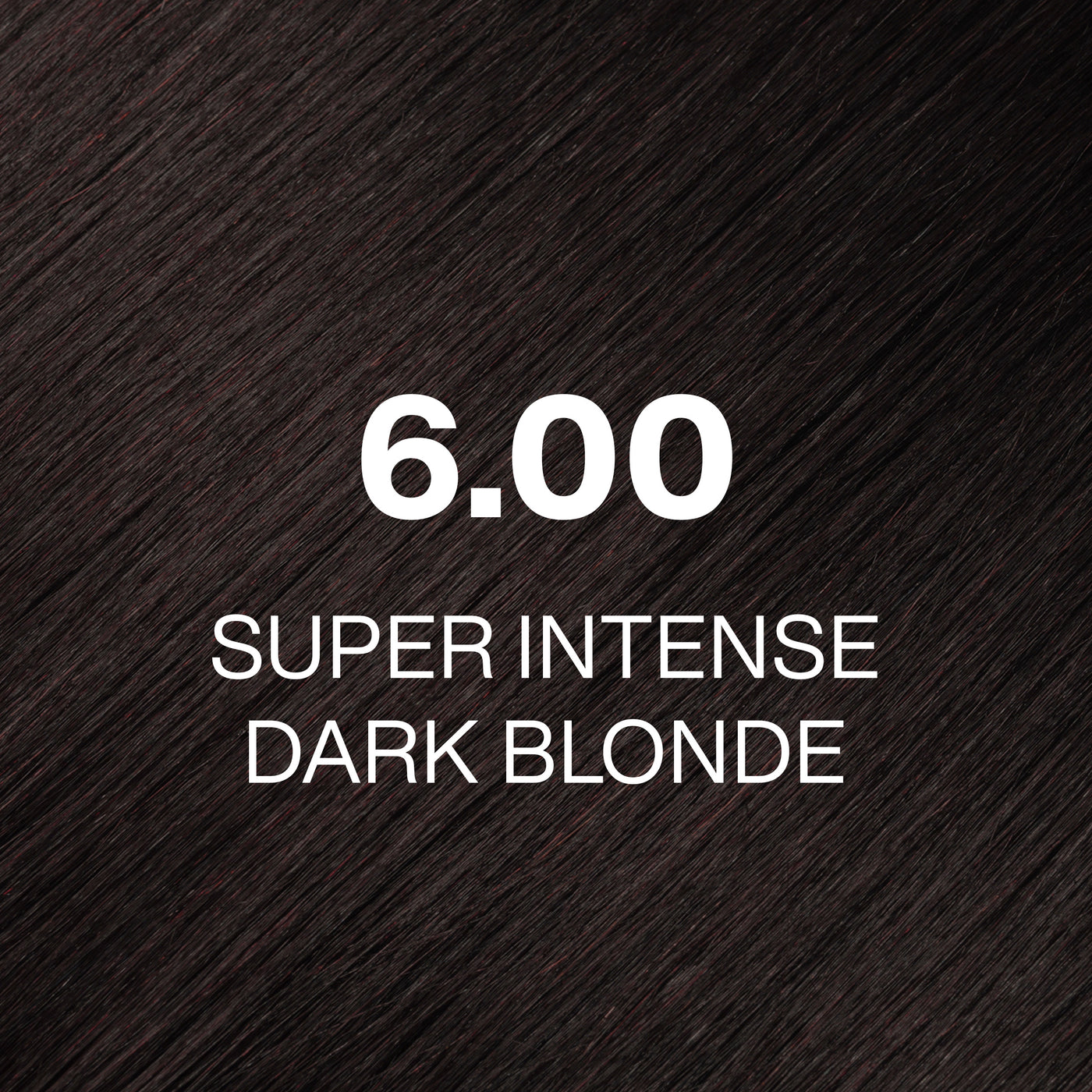 Text '6.00 Super Intense Dark Blonde' on a dark brown background