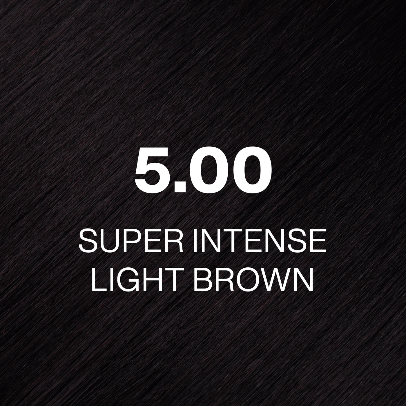 Text '5.00 Super Intense Light Brown' on a black textured background